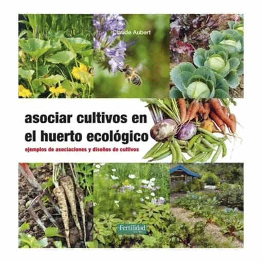 Asociar Cultivos en el Huerto Ecológico